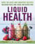 Liquid Health - Over 100 Juices and Smoothies Including Paleo, Raw, Vegan, and Gluten-Free Recipes