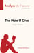 The Hate U Give : La haine qu'on donne de Angie Thomas (Analyse de l'œuvre) - Résumé complet et analyse détaillée de l'œuvre