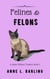 Felines & Felons: A Jessie Witthun Mystery, Book 3 - Jessie Witthun Mysteries, #3