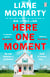 Here One Moment - Uncover the electrifying novel from the bestselling author of Big Little Lies - a Richard and Judy Book Club pick