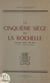 Le cinquième siège de La Rochelle, septembre 1944-mai 1945 - Avec illustrations