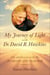 My Journey of Light With Dr. David R. Hawkins - Life and Lessons with My Husband and Teacher