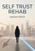Self Trust Rehab