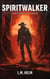 Spiritwalker - The Way of the Spirit, #1