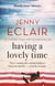 Having A Lovely Time - An addictively funny novel from the Sunday Times bestselling author
