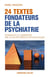 24 textes fondateurs de la psychiatrie - Introduits et commentés par la Société Médico-Psychologique