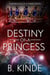 Destiny of a Princess - Chronicles of a Faked Death, #2