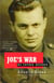 Joe's War - My Father Decoded
