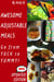 Awesome Adjustable Meals Go from YUCK to YUMMY! - Enjoy YOUR Life Faster, Easier, Cheaper, #4