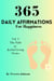 365 Daily Affirmations For Happiness - The Path to Joyful Living, #1