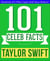 Taylor Swift - 101 Amazing Facts You Didn't Know - 101BookFacts.com