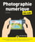 La Photographie numérique Pour les Nuls 20e