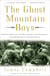 The Ghost Mountain Boys - Their Epic March and the Terrifying Battle for New Guinea--The Forgotten War of the South Pacific