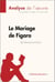 Le Mariage de Figaro de Beaumarchais (Analyse de l'oeuvre) - Analyse complète et résumé détaillé de l'oeuvre