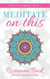 Meditate on This - Love Hurts, #3