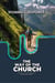 The Way of the Church - Volume One: Understanding the Eight Aspects of the Church from the Biblical Point of View - The Church Series, #1