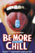 Be More Chill
