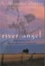 River Angel - A Novel