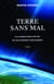 Terre sans mal. Les extraterrestres arrivent. Ils ont un marché à nous proposer