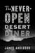 The Never-Open Desert Diner - A Novel