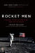 Rocket Men - The Epic Story of the First Men on the Moon