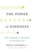 The Power of Kindness - Why Empathy Is Essential in Everyday Life