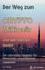 Der Weg zum Crypto Millionär und wie man es bleibt!
