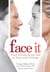 Face It - What Women Really Feel As Their Looks Change