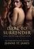 Dare to Surrender - The Dare Ménage Series, #5