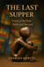 The Last Supper: Poems of The Body,Truth, and Survival - Poetic Journeys, #3