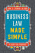 Business Law Made Simple: A Guide for Students