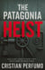 The Patagonia heist