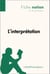 L'interprétation (Fiche notion) - LePetitPhilosophe.fr - Comprendre la philosophie