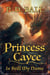 Princess Cayce Is Still My Name - The Broken Throne, #4