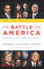 The Battle for America - The Story of an Extraordinary Election