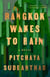 Bangkok Wakes to Rain - A Novel