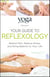 Yoga Journal Presents Your Guide to Reflexology - Relieve Pain, Reduce Stress, and Bring Balance to Your Life
