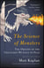 The Science of Monsters - The Origins of the Creatures We Love to Fear