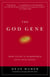 The God Gene - How Faith Is Hardwired into Our Genes