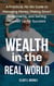 Wealth in the Real World: A Practical, No-BS Guide to Managing Money, Making Smart Investments, and Setting Yourself Up for Success