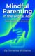Mindful Parenting in the Digital Age: Guiding Screen Time and Social Media with Positive Techniques