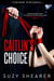 Caitlin's Choice