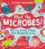 Meet the Microbes! - The Tiny Living Things That Mould Our Lives