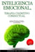Inteligencia Emocional, Terapia Cognitivo Conductual [Emotional Intelligence, Cognitive Behavioral Therapy]: Supere la Depresión y la Ansiedad. Desarrolle sus Habilidades Sociales y de Comunicación