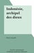 Indonésie, archipel des dieux