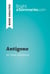 Antigone by Jean Anouilh (Book Analysis) - Detailed Summary, Analysis and Reading Guide