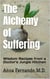 The Alchemy of Suffering: Wisdom Recipes from a Doctor’s Jungle Kitchen - Burn It Out, #1