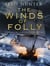 The Winds of Folly - A twisty nautical adventure of thrills and intrigue set during the French Revolution