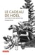 Le Cadeau de Noël - Histoire d'une invention