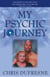 My Psychic Journey - How to be More Psychic
